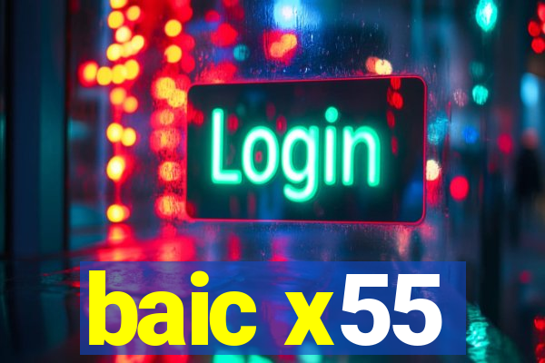baic x55